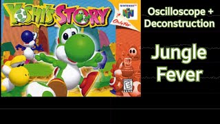 Jungle Fever [Yoshi's Story] | Oscilloscope + Deconstruction