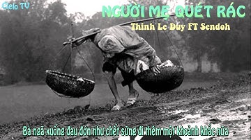 Người Mẹ Quét Rác - Thinh Le Duy FT Sendoh - [Video Lyric ] - Cover