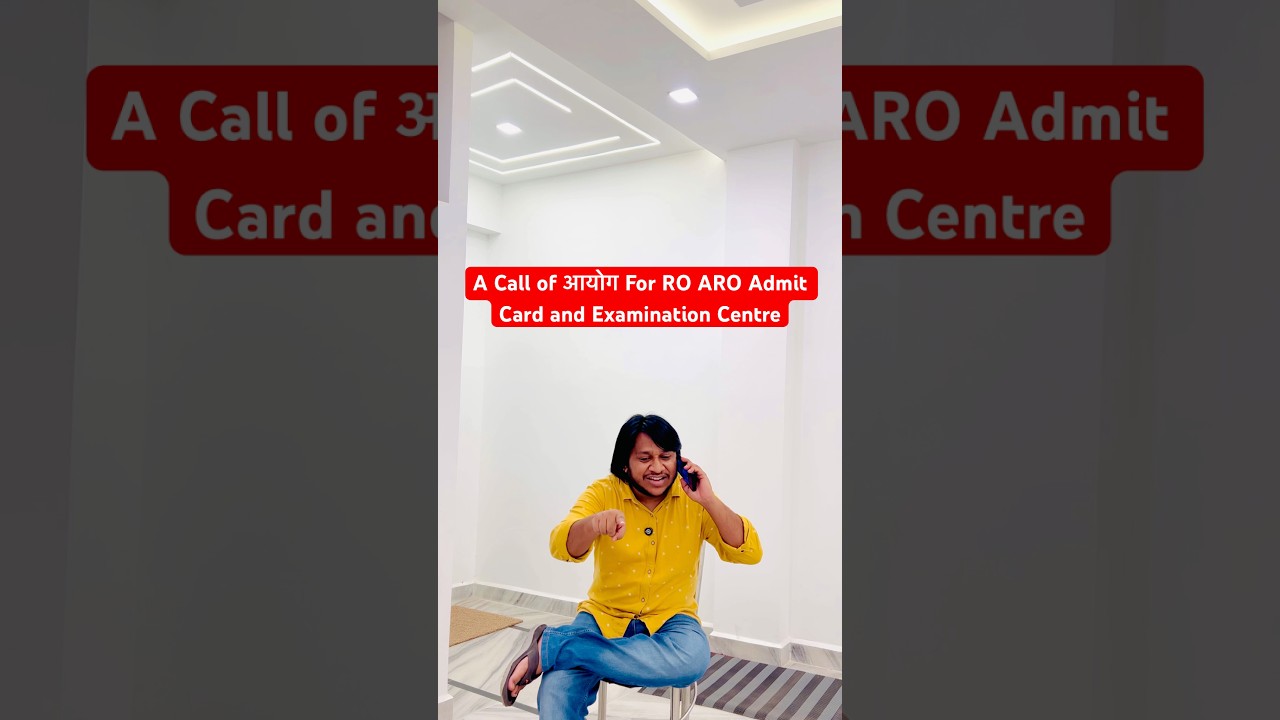A Call of आयोग For RO ARO Admit Card and Examination Centre 
