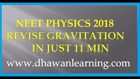 REVISE GRAVITATION for NEET 2018 in JUST 11 MINUTES