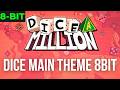 Dice A Million - Dice Main Theme (8-bit Version) | Original Soundtrack (OST) (Loop)