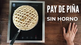 Pay de Piña en sartén - Sin horno | Receta de hojaldre sin Horno