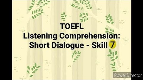 TOEFL Listening Comprehension: Short Dialogue - Skill 7