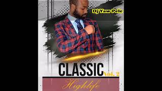 CLASSIC HIGHLIFE VOL2 MIX BY DJ YAW PELE