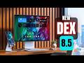New Samsung Dex - One UI 8.5 !