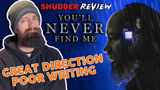 You'll Never Find Me (2024) - SHUDDER Movie Review
