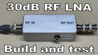 EP 111 - 30dB LNA RF amplifier build and testing.