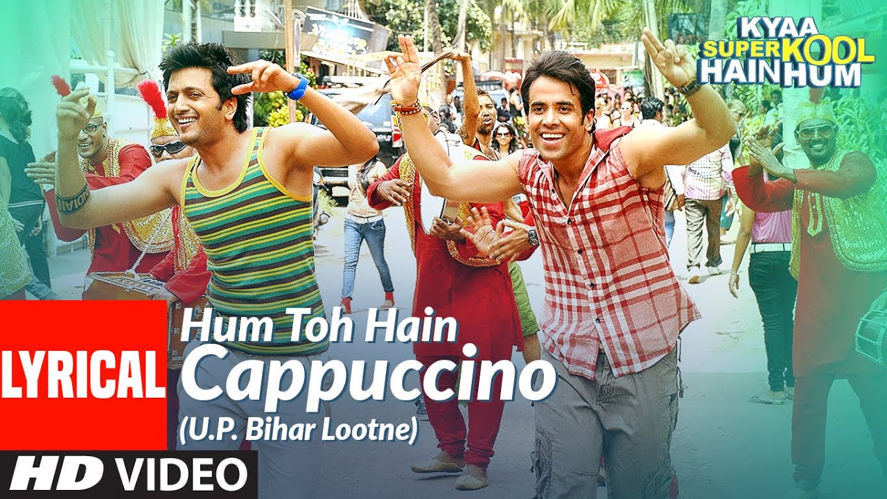 Lyrical Hum Toh Hain Cappuccino UP Bihar Lootne  Kyaa Super Kool Hain Hum