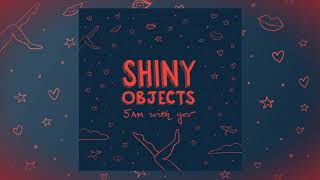Shiny Objects - 5AM With You feat. Matias Tasley