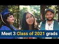 Meet 3 Class of 2021 grads