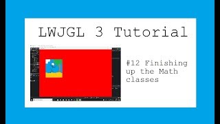 New LWJGL 3 3D Game Tutorial - #12 Finishing up the Math classes