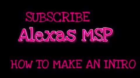 How I Made My Animated Intro |Alexas MSP