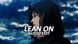 Lean On - major lazer & dj snake (ft.mø) [edit audio]