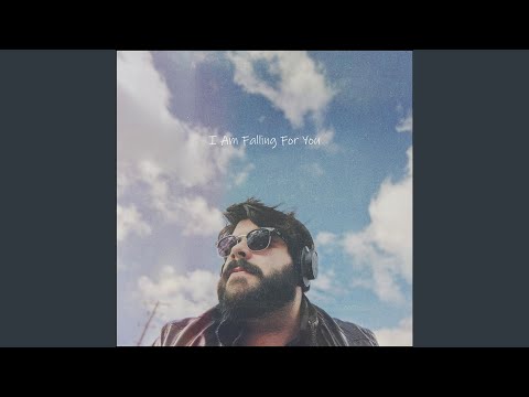 I Am Falling For You