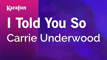 I Told You So - Carrie Underwood | Karaoke Version | KaraFun