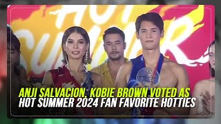 Anji Salvacion, Kobie Brown voted as Hot Summer 2024 Fan Favorite Hotties | ABS-CBN News