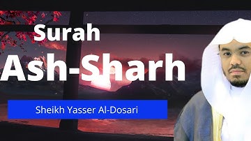Surat 94: Ash-Sharh by  Yasser Al-Dosari | ياسر الدوسري | سورة الشرح