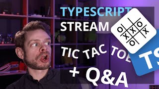 Stream #3 - TypeScript Tic Tac Toe + Q&A screenshot 4