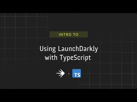 Using LaunchDarkly with Typescript