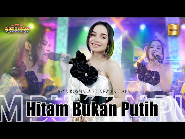 Tasya Rosmala ft New Pallapa - Hitam Bukan Putih (Official Live Music) class=