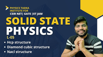 solid state physics-05 | Hexagonal close packed ,diamond cubic and Nacl crystal structure