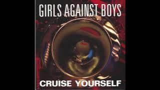 Girls Against Boys – Cruise Yourself