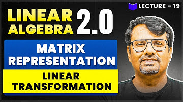 Matrix Representation of Linear Transformation | Linear Algebra | Theorem & It