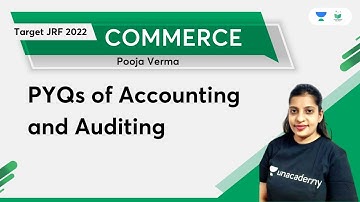 Commerce | PYQs of Accounting and Auditing | Pooja Verma | Unacademy UGC NET