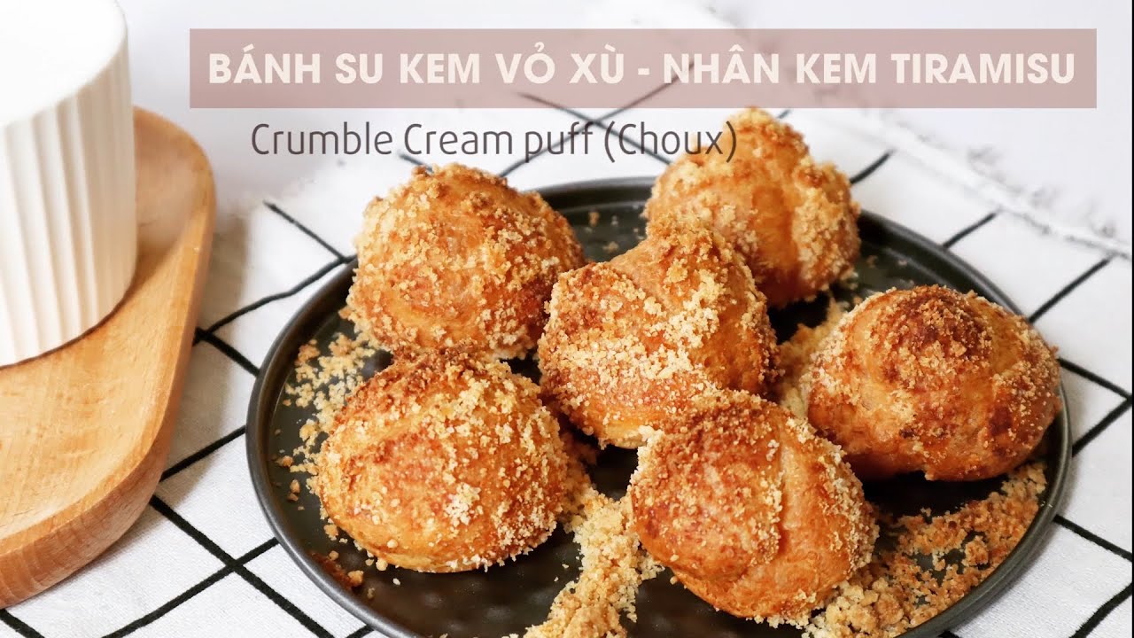 | Cooking #2 | BÁNH SU KEM VỎ XÙ | Crumble Tiramisu Cream puff (Choux ...