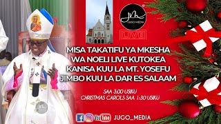 #LIVE: MISA TAKATIFU MKESHA WA NOELI(CHRISTMAS) NA ASKOFU RUWA'ICHI ST. JOSEPH'S CATHEDRAL DSM