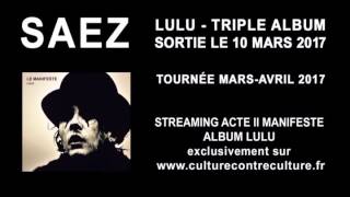 Video thumbnail of "Saez - Lulu (Extrait du triple album sorti le 10 mars 2017)"