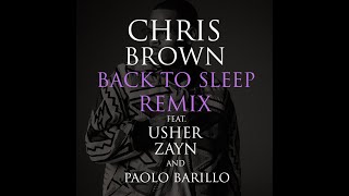 Back To Sleep (Remix) - Chris Brown feat. Usher, ZAYN, and Paolo Barillo