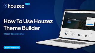 Houzez – How To Use The Theme Builder - WordPress Tutorial