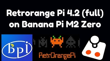 Retrorange Pi 4.2 full on Banana Pi M2 Zero