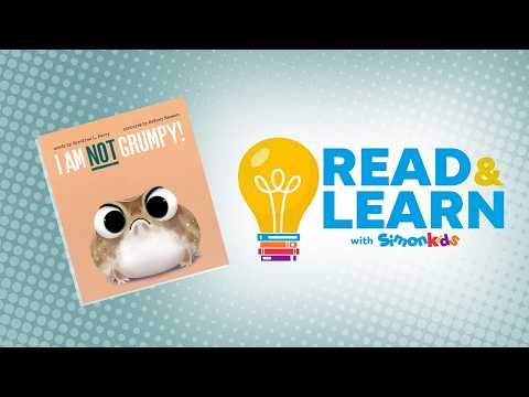 I Am Not Grumpy! Read-Aloud with Caroline L Perry | Read & Learn with Simon Kids
