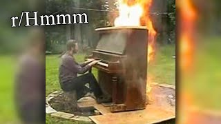 r/Hmmm | the piano is on fire