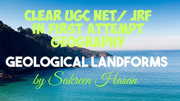 Geography- UGC NET/JRF- Landforms part-1 by Sakreen Hasan
