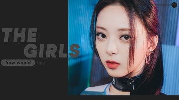 MEGA COLLAB | How Would ITZY Sing "THE GIRLS (Can