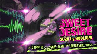 Sweet Desire 2026 🔥 Hoolium | New Energy Electropop EDM Banger ✨