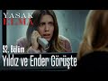 Yıldız ve Ender görüşte - Yasak Elma 92. Bölüm