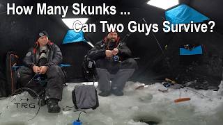 How Many Skunks Can Two Guys Survive? (Ice Fishing Desperation)