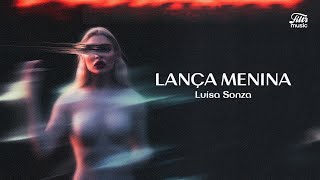 Luísa Sonza - Lança Menina (Letra/Legenda)