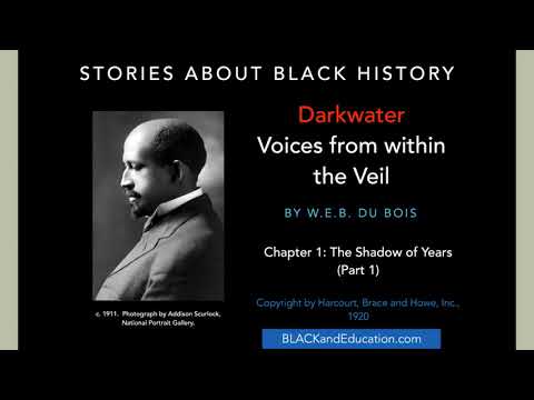 W.E.B. Du Bois: Darkwater: Voices from within the Veil (Chapter 1- Part1)