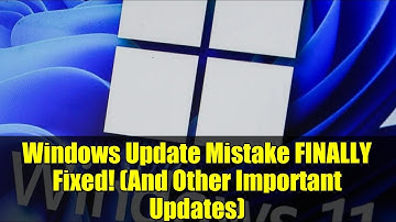 Windows Update Mistake FINALLY Fixed! (And Other Important Updates)