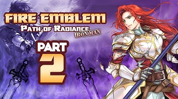 Part 2: Fire Emblem Path of Radiance, Maniac Mode, Ironman Stream!