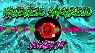 MUEVELO SAKUDELO   BLASTER DJ 2020 ELECTRO TRIBAL MIX