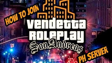 HOW TO JOIN VENDETTA ROLEPLAY "GTA SAMP PH SERVER" TUTORIAL