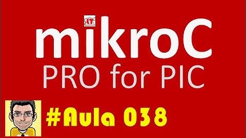 Tutorial de programação em Microcontroladores Pic MikroC PRO CAP_038 LCD 3