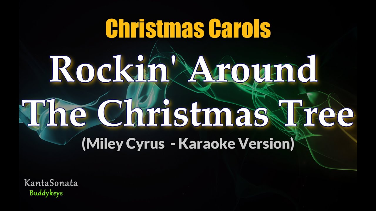 Rockin' Around The Christmas Tree Christmas Carols Miley Cyrus
