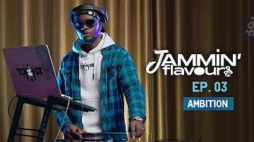 Jammin' Flavours with Tophaz | Ep. 03 #Ambition